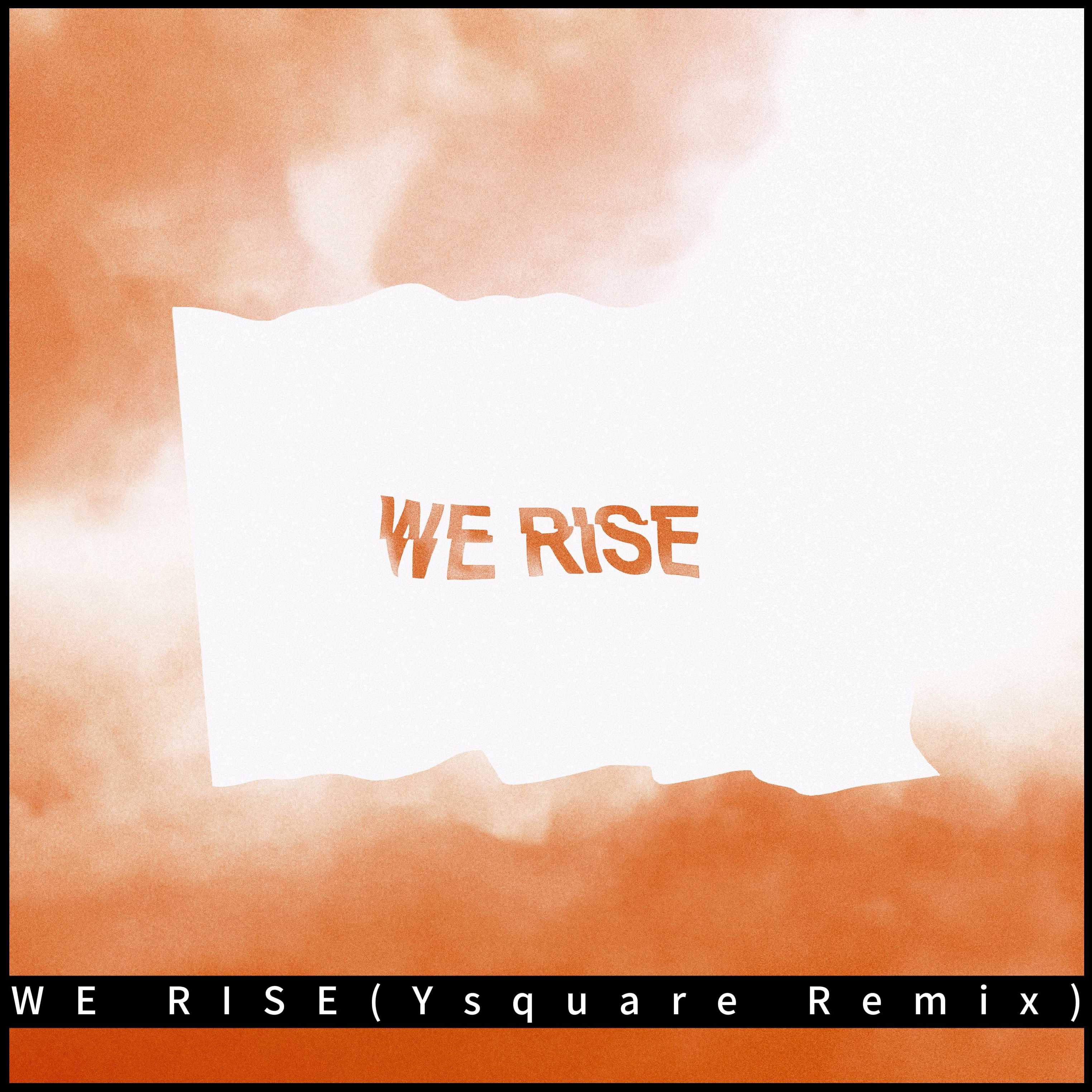 We Rise（Ysquare Remix）